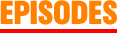 EPISODES