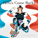 nobodyknows+�uHero's Come Back!!�v