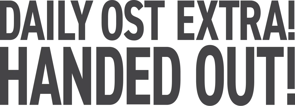 DAILY OST EXTRA! HAND OUT!