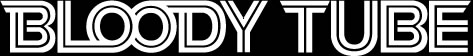 BLOODYTUBE（ブラッディーチューブ）