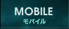 MOBILE／モバイル