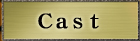Cast