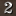 2