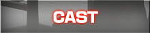 CAST