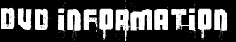DVD INFORMATION