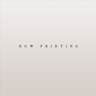 now printing