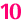 10