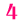 4