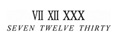 SEVEN TWELVE THIRTY