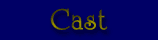 cast