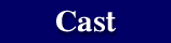 Cast