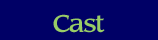 cast