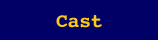 Cast