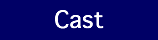 Cast