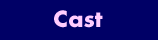 Cast