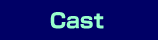 Cast