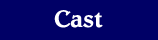 cast