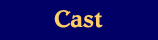 cast