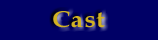 cast