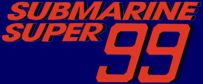 SUBMARINE SUPER 99